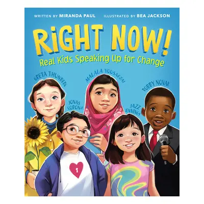 "Right Now!: Real Kids Speaking Up for Change" - "" ("Paul Miranda")(Pevná vazba)