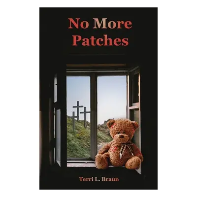 "No More Patches" - "" ("Braun Terri L.")(Paperback)