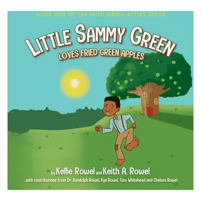 "Little Sammy Green Loves Fried Green Apples" - "" ("Rowel Keith")(Paperback)