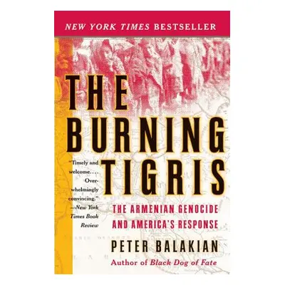 "The Burning Tigris: The Armenian Genocide and America's Response" - "" ("Balakian Peter")(Paper