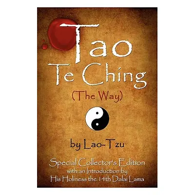 "Tao Te Ching (The Way) by Lao-Tzu: Special Collector's Edition with an Introduction by the Dala