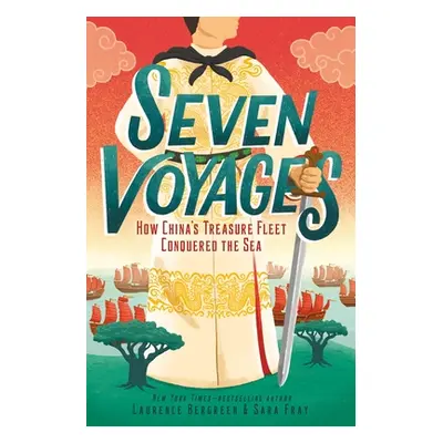 "Seven Voyages: How China's Treasure Fleet Conquered the Sea" - "" ("Bergreen Laurence")(Pevná v