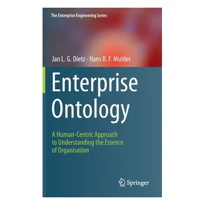 "Enterprise Ontology: A Human-Centric Approach to Understanding the Essence of Organisation" - "