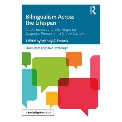 "Bilingualism Across the Lifespan: Opportunities and Challenges for Cognitive Research in a Glob