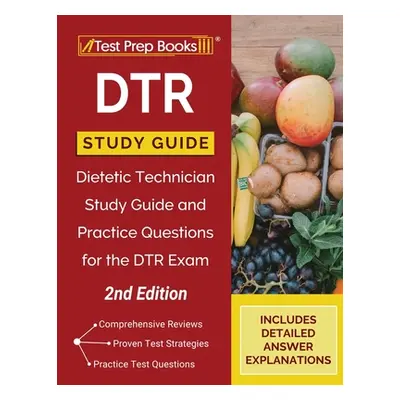 "DTR Study Guide: Dietetic Technician Study Guide and Practice Questions for the DTR Exam [2nd E