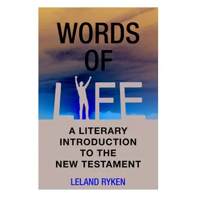 "Words of Life: A Literary Introduction to the New Testament" - "" ("Ryken Leland")(Paperback)