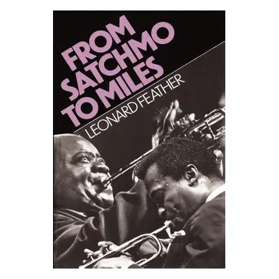 "From Satchmo to Miles" - "" ("Feather Leonard")(Paperback)