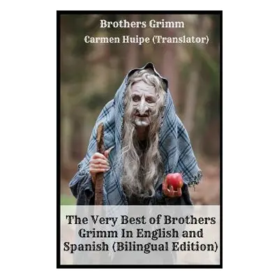 "The Very Best of Brothers Grimm In English and Spanish (Bilingual Edition)" - "" ("Grimm Brothe