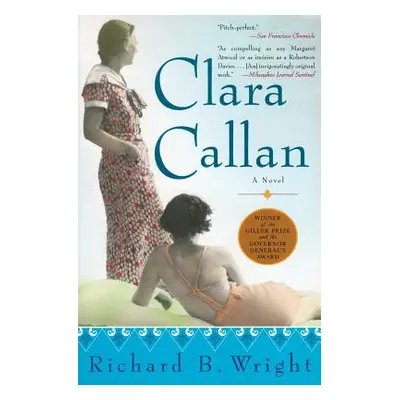 "Clara Callan" - "" ("Wright Richard B.")(Paperback)