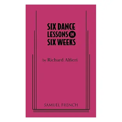 "Six Dance Lessons in Six Weeks" - "" ("Alfieri Richard")(Paperback)