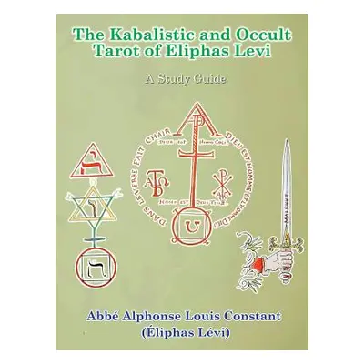 "The Kabalistic and Occult Tarot of Eliphas Levi" - "" ("Levi Eliphas")(Paperback)