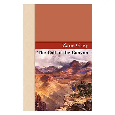 "The Call Of The Canyon" - "" ("Grey Zane")(Paperback)