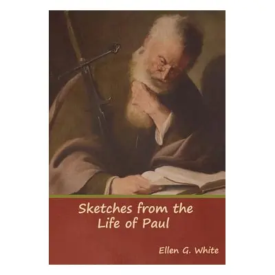 "Sketches from the Life of Paul" - "" ("White Ellen G.")(Pevná vazba)