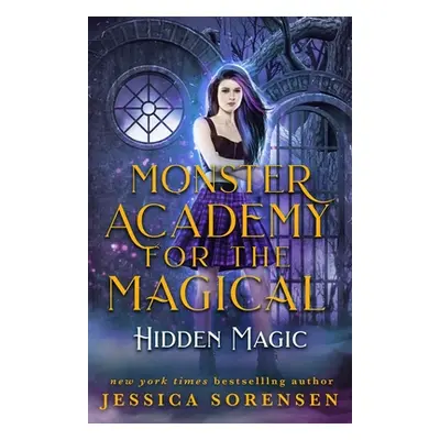 "Monster Academy for the Magical 2: Hidden Magic" - "" ("Sorensen Jessica")(Paperback)