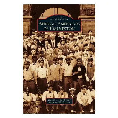 "African Americans of Galveston" - "" ("Boudreaux Tommie D.")(Pevná vazba)