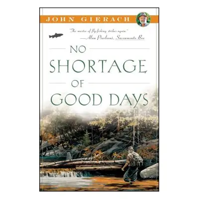 "No Shortage of Good Days" - "" ("Gierach John")(Paperback)