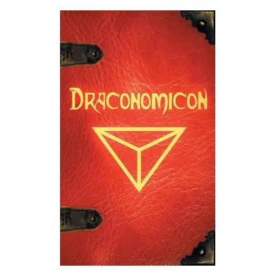 "Draconomicon: The Book of Ancient Dragon Magick" - "" ("Free Joshua")(Pevná vazba)