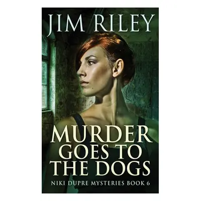 "Murder Goes To The Dogs" - "" ("Riley Jim")(Pevná vazba)