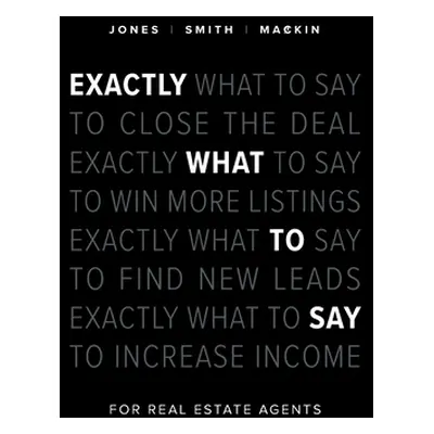 "Exactly What to Say: For Real Estate Agents" - "" ("Jones Phil M.")(Paperback)