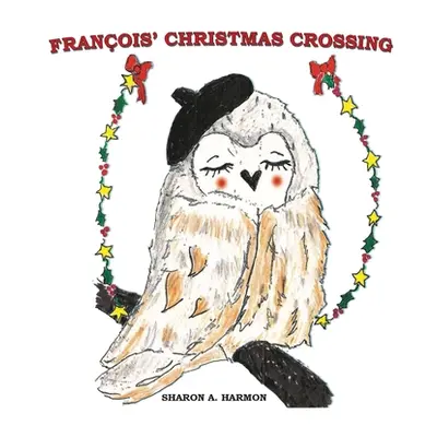 "Francois' Christmas Crossing" - "" ("Harmon Sharon a.")(Pevná vazba)