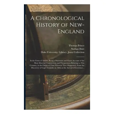 "A Chronological History of New-England: in the Form of Annals, Being a Summary and Exact Accoun