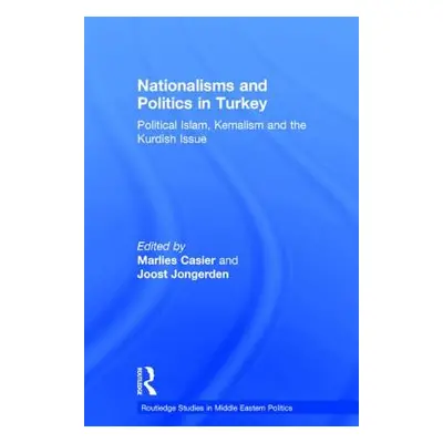 "Nationalisms and Politics in Turkey: Political Islam, Kemalism and the Kurdish Issue" - "" ("Ca