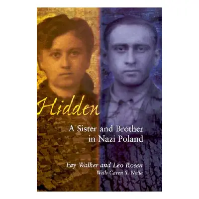 "Hidden: A Sister and Brother in Nazi Poland" - "" ("Walker Fay")(Pevná vazba)