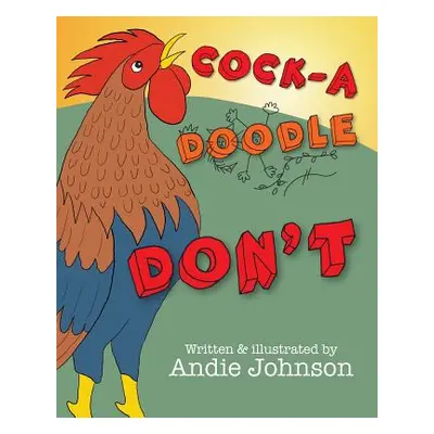 "Cock-a-doodle DON'T" - "" ("Johnson Andie")(Paperback)