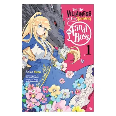 "I'm the Villainess, So I'm Taming the Final Boss, Vol. 1 (Manga)" - "" ("Nagase Sarasa")(Paperb