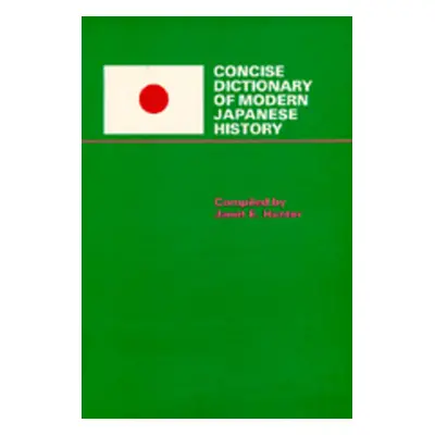 "Concise Dictionary of Modern Japanese History" - "" ("Hunter Janet E.")(Paperback)