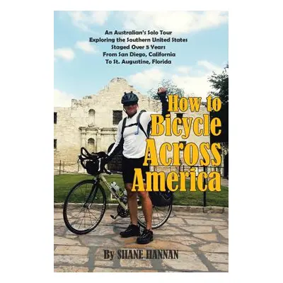 "How to Bicycle Across America" - "" ("Hannan Shane")(Paperback)