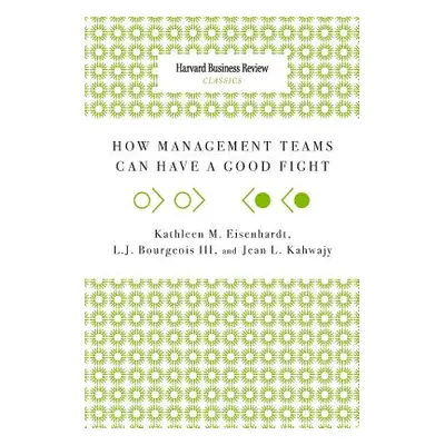 "How Management Teams Can Have a Good Fight" - "" ("Eisenhardt Kathleen M.")(Paperback)