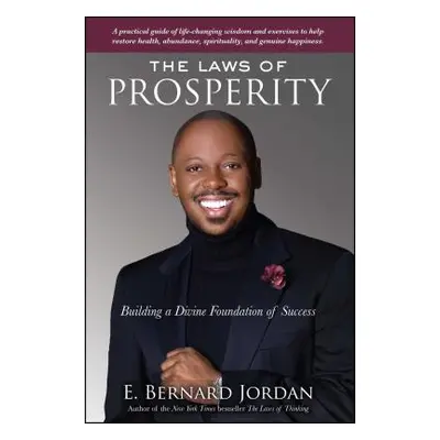 "Laws of Prosperity: Building a Divine Foundation of Success" - "" ("Jordan E. Bernard")(Paperba