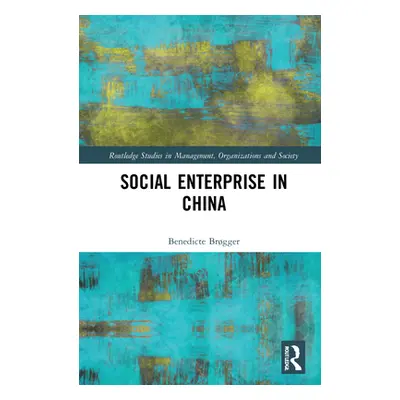 "Social Enterprise in China" - "" ("Brgger Benedicte")(Pevná vazba)