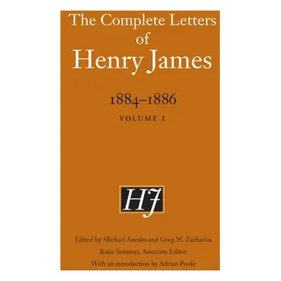 "The Complete Letters of Henry James, 1884-1886: Volume 1" - "" ("James Henry")(Pevná vazba)