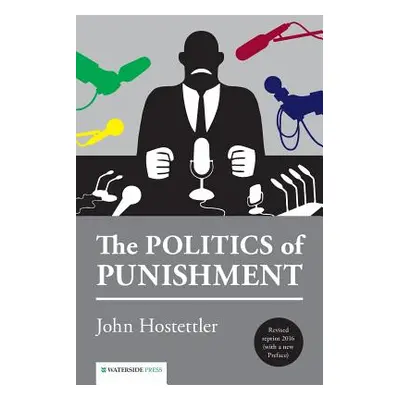 "The Politics of Punishment" - "" ("Hostettler John")(Paperback)