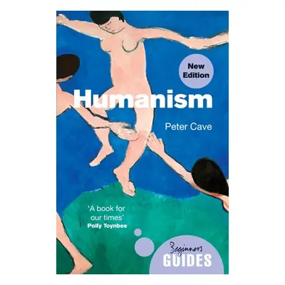 "Humanism: A Beginner's Guide (Updated Edition)" - "" ("Cave Peter")(Paperback)