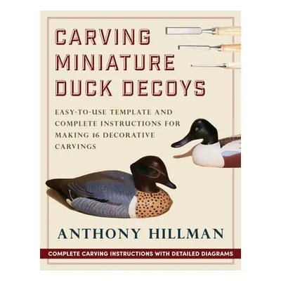 "Carving Miniature Duck Decoys" - "" ("Hillman Anthony")(Paperback)