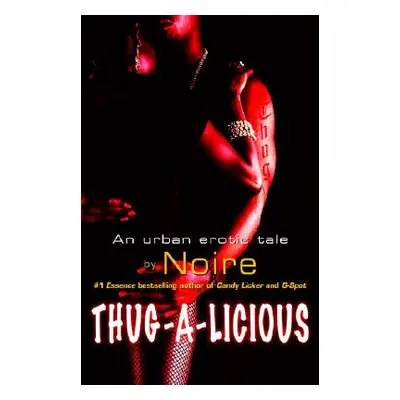 "Thug-A-Licious: An Urban Erotic Tale" - "" ("Noire")(Paperback)