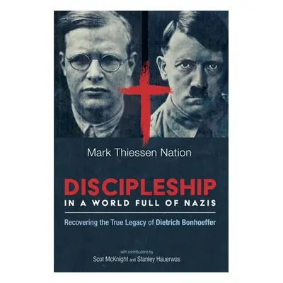 "Discipleship in a World Full of Nazis" - "" ("Nation Mark Thiessen")(Paperback)