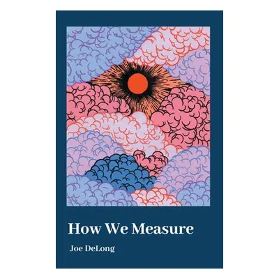 "How We Measure" - "" ("DeLong Joe")(Paperback)