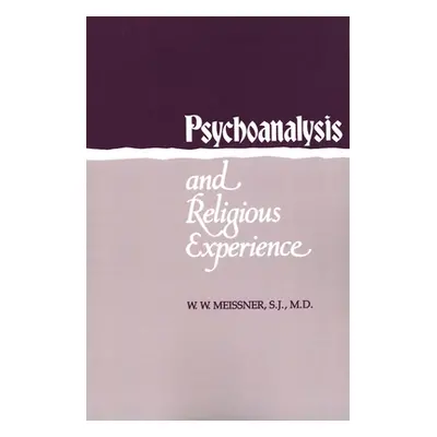 "Psychoanalysis and Religious Experience" - "" ("Meissner W. W.")(Paperback)