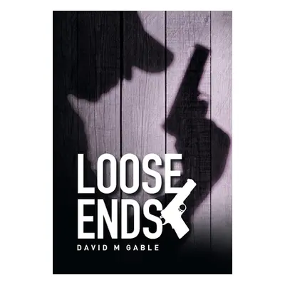 "Loose Ends" - "" ("Gable David M.")(Paperback)