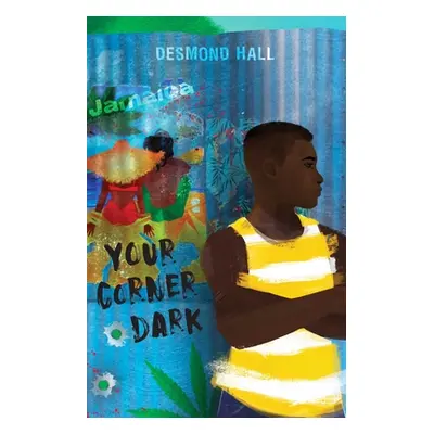 "Your Corner Dark" - "" ("Hall Desmond")(Paperback)