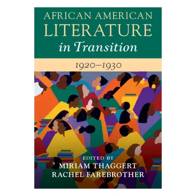 "African American Literature in Transition, 1920-1930: Volume 9" - "" ("Thaggert Miriam")(Pevná 