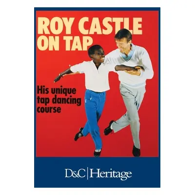 "Roy Castle on Tap: His Unique Tap Dancing Course" - "" ("Castle Roy")(Paperback)