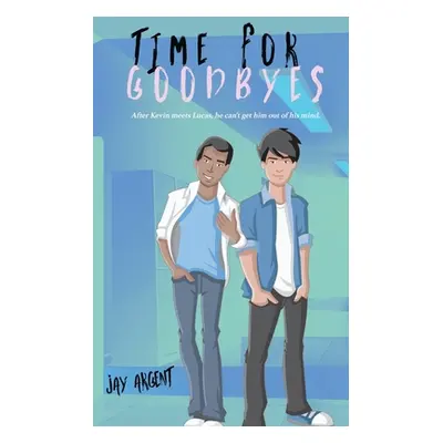 "Time for Goodbyes" - "" ("Argent Jay")(Paperback)