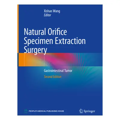 "Natural Orifice Specimen Extraction Surgery: Gastrointestinal Tumor" - "" ("Wang Xishan")(Pevná