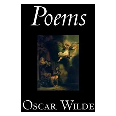 "Poems by Oscar Wilde, Poetry, English, Irish, Scottish, Welsh" - "" ("Wilde Oscar")(Pevná vazba