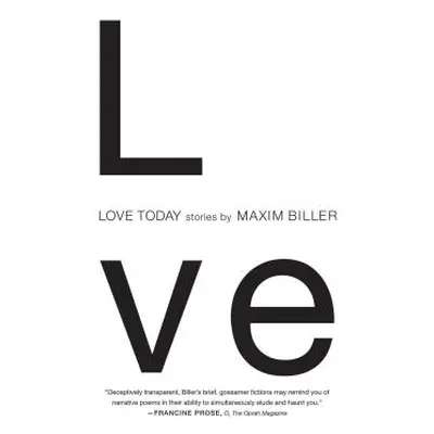 "Love Today: Stories" - "" ("Biller Maxim")(Paperback)